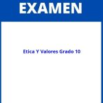 Evaluacion De Etica Y Valores Grado 10