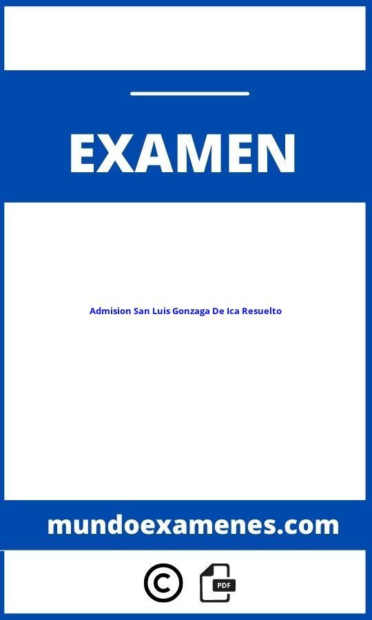 Examen De Admision San Luis Gonzaga De Ica Resuelto