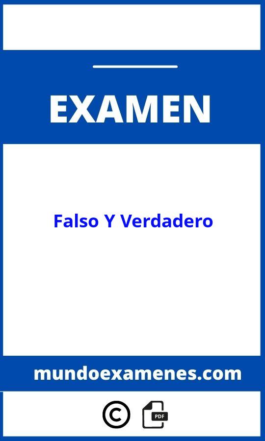 Examen De Falso Y Verdadero 2024