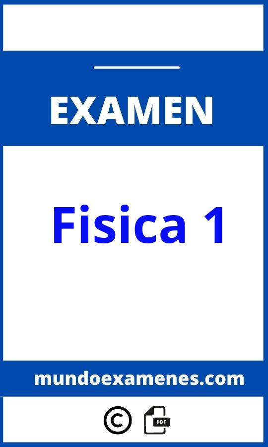 Examen De Fisica 1