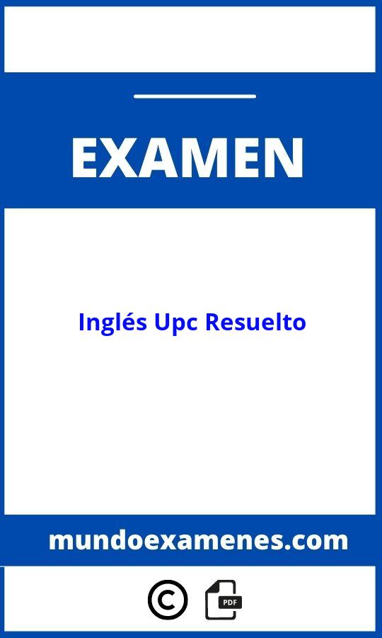 Examen De Inglés Upc Resuelto 2024 3656