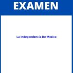 Examen De La Independencia De Mexico