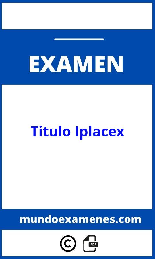 Examen De Titulo Iplacex